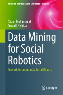 Data Mining for Social Robotics (eBook, PDF) - Mohammad, Yasser; Nishida, Toyoaki