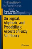 On Logical, Algebraic, and Probabilistic Aspects of Fuzzy Set Theory (eBook, PDF)