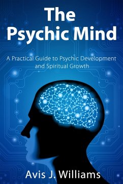 Cover The Psychic Mind: A Practical Guide to Psychic Development and Spiritual Growth (eBook, ePUB)