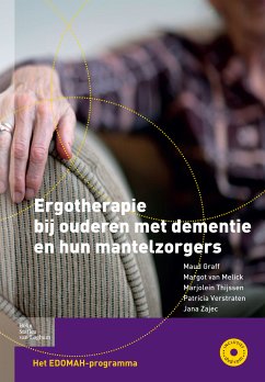 Ergotherapie bij ouderen met dementie en hun mantelzorgers (eBook, PDF) - Graff, M.; van Melick, M.; Thijssen, M.; Verstraten, P.