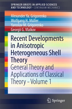 Recent Developments in Anisotropic Heterogeneous Shell Theory (eBook, PDF) - Grigorenko, Alexander Ya.; Müller, Wolfgang H.; Grigorenko, Yaroslav M.; Vlaikov, Georgii G.