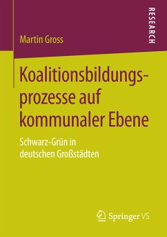 Koalitionsbildungsprozesse auf kommunaler Ebene (eBook, PDF) - Gross, Martin