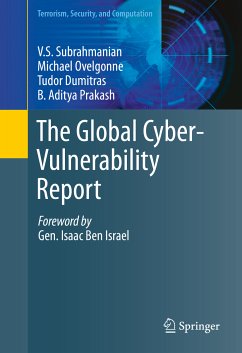 The Global Cyber-Vulnerability Report (eBook, PDF) - Subrahmanian, V.S.; Ovelgonne, Michael; Dumitras, Tudor; Prakash, Aditya