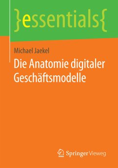 Die Anatomie digitaler Geschäftsmodelle (eBook, PDF) - Jaekel, Michael