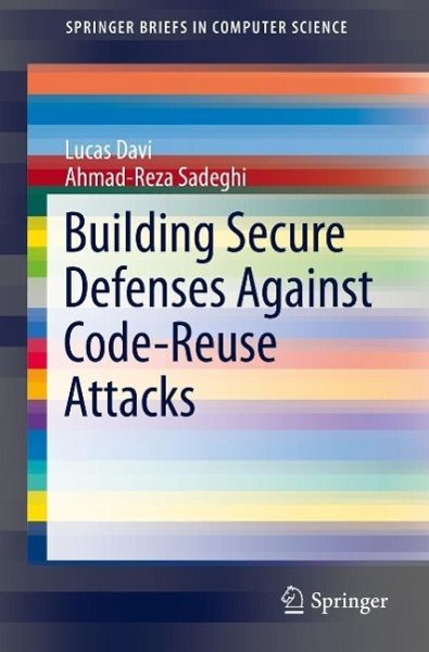 Building Secure Defenses Against Code-Reuse Attacks (eBook, PDF)
