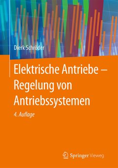 Elektrische Antriebe - Regelung von Antriebssystemen (eBook, PDF) - Schröder, Dierk