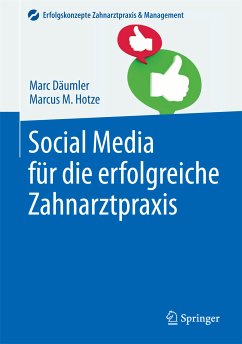 Social Media für die erfolgreiche Zahnarztpraxis (eBook, PDF) - Däumler, Marc; Hotze, Marcus M.