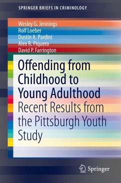 Offending from Childhood to Young Adulthood (eBook, PDF) - Jennings, Wesley G.; Loeber, Rolf; Pardini, Dustin A.; Piquero, Alex R.; Farrington, David P.