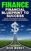Finance: Financial Blueprint To Success: Money Management, Budgeting, Investing & Planning For Retirement (eBook, ePUB)