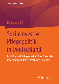Sozialinvestive Pflegepolitik in Deutschland (eBook, PDF) - Kehl, Konstantin