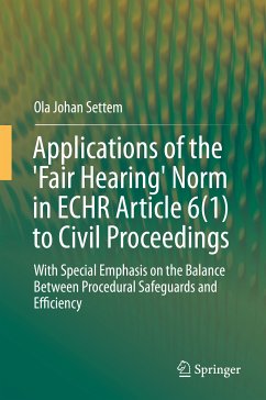 Applications of the 'Fair Hearing' Norm in ECHR Article 6(1) to Civil Proceedings (eBook, PDF) - Settem, Ola Johan