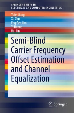 Semi-Blind Carrier Frequency Offset Estimation and Channel Equalization (eBook, PDF) - Jiang, Yufei; Zhu, Xu; Lim, Eng Gee; Huang, Yi; Lin, Hai