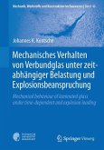 Mechanisches Verhalten von Verbundglas unter zeitabhängiger Belastung und Explosionsbeanspruchung (eBook, PDF)