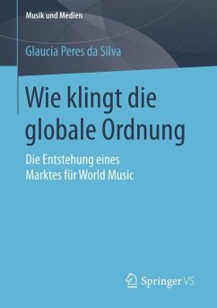 Wie klingt die globale Ordnung (eBook, PDF) - Peres da Silva, Glaucia