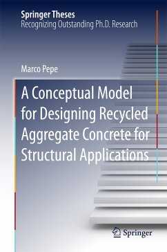 A Conceptual Model for Designing Recycled Aggregate Concrete for Structural Applications (eBook, PDF) - Pepe, Marco