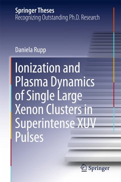 Ionization and Plasma Dynamics of Single Large Xenon Clusters in Superintense XUV Pulses (eBook, PDF) - Rupp, Daniela