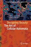 Designing Beauty: The Art of Cellular Automata (eBook, PDF)