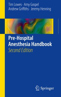 Pre-Hospital Anesthesia Handbook (eBook, PDF) - Lowes, Tim; Gospel, Amy; Griffiths, Andrew; Henning, Jeremy