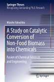 A Study on Catalytic Conversion of Non-Food Biomass into Chemicals (eBook, PDF)