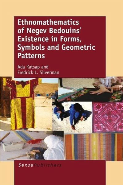 Ethnomathematics of Negev Bedouins' Existence in Forms, Symbols and Geometric Patterns (eBook, PDF) Ethnomathematics of Negev Bedouins' Existence in Forms, Symbols and Geometric Patterns (eBook, PDF)
