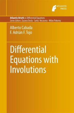 Differential Equations with Involutions (eBook, PDF) - Cabada, Alberto; F. Tojo, F. Adrián