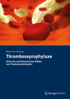 Thromboseprophylaxe Klinische und ökonomische Effekte von Prophylaxestrümpfen (eBook, PDF) - von Eiff, Wilfried