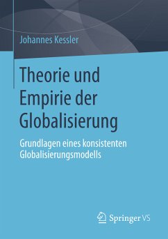 Theorie und Empirie der Globalisierung (eBook, PDF) - Kessler, Johannes
