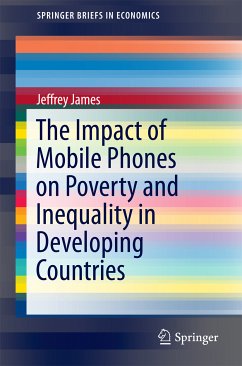 The Impact of Mobile Phones on Poverty and Inequality in Developing Countries (eBook, PDF) - James, Jeffrey