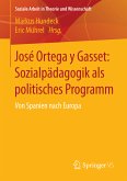 José Ortega y Gasset: Sozialpädagogik als politisches Programm (eBook, PDF)
