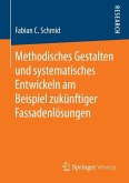 Methodisches Gestalten und systematisches Entwickeln am Beispiel zukünftiger Fassadenlösungen (eBook, PDF)