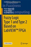 Fuzzy Logic Type 1 and Type 2 Based on LabVIEW(TM) FPGA (eBook, PDF)