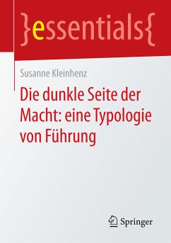 Die dunkle Seite der Macht: eine Typologie von Führung (eBook, PDF) - Kleinhenz, Susanne