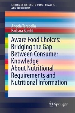 Aware Food Choices: Bridging the Gap Between Consumer Knowledge About Nutritional Requirements and Nutritional Information (eBook, PDF) - Tarabella, Angela; Burchi, Barbara