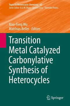 Transition Metal Catalyzed Carbonylative Synthesis of Heterocycles (eBook, PDF)