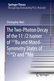The Two-Photon Decay of the 11-/2 Isomer of 137Ba and Mixed-Symmetry States of 92,94Zr and 94Mo (eBook, PDF)