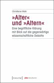 »Alter« und »Altern« - eine begriffliche Klärung mit Blick auf die gegenwärtige wissenschaftliche Debatte (eBook, PDF)