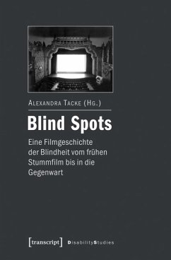 Blind Spots - eine Filmgeschichte der Blindheit vom frühen Stummfilm bis in die Gegenwart (eBook, PDF)