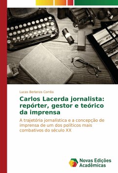 Carlos Lacerda jornalista: repórter, gestor e teórico da imprensa