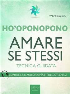 Ho’oponopono. Amare se stessi (eBook, ePUB) - Bailey, Steven