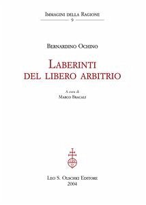 Laberinti del libero arbitrio. (eBook, PDF) - Bracali (curat./edit.), Marco; Ochino, Bernardino
