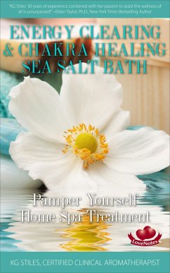 Cover Energy Clearing & Chakra Healing Sea Salt Bath - Pamper Yourself Home Spa Treatment (Essential Oil Spa) (eBook, ePUB)