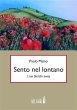 Sento nel lontano. I can feel far away... - Bild 1