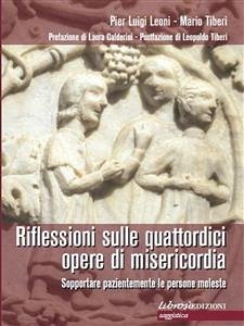 Riflessioni sulle quattordici opere di misericordia (eBook, ePUB) - Leoni, Pierluigi; Tiberi, Mario
