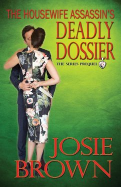 The Housewife Assassin's Deadly Dossier - Brown, Josie