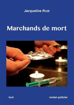 Marchands de mort - Rozé, Jacqueline