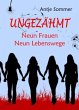 Ungezähmt - Neun Frauen, Neun... - Bild 1