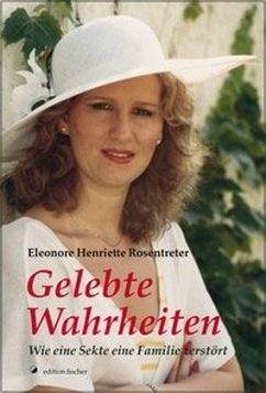 Gelebte Wahrheiten - Rosentreter, Eleonore Henriette
