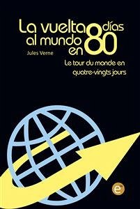 La vuelta al mundo en 80 días/Le tour du monde en quatre-vingt jours (eBook, PDF) - Verne, Jules