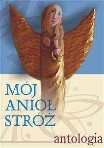 Mój Anioł Stróż (eBook, PDF) - Zapendowski (red.), Paweł