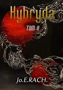 Hybryda. Tom 2 (eBook, ePUB) - Jo.E.RACH.